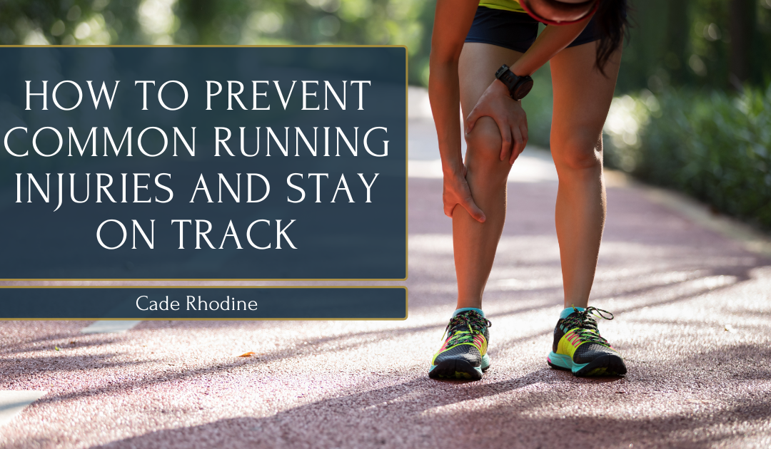 How to Prevent Common Running Injuries and Stay on Track