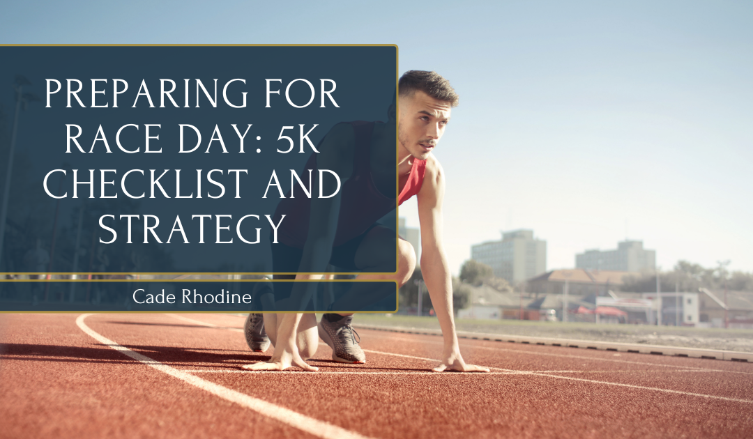 Preparing for Race Day: 5K Checklist and Strategy